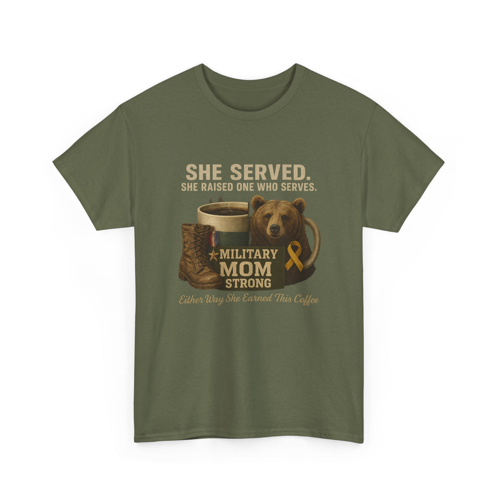 Military Mom T-Shirt — "She Served. She Raised One Who Serves" Support Tee