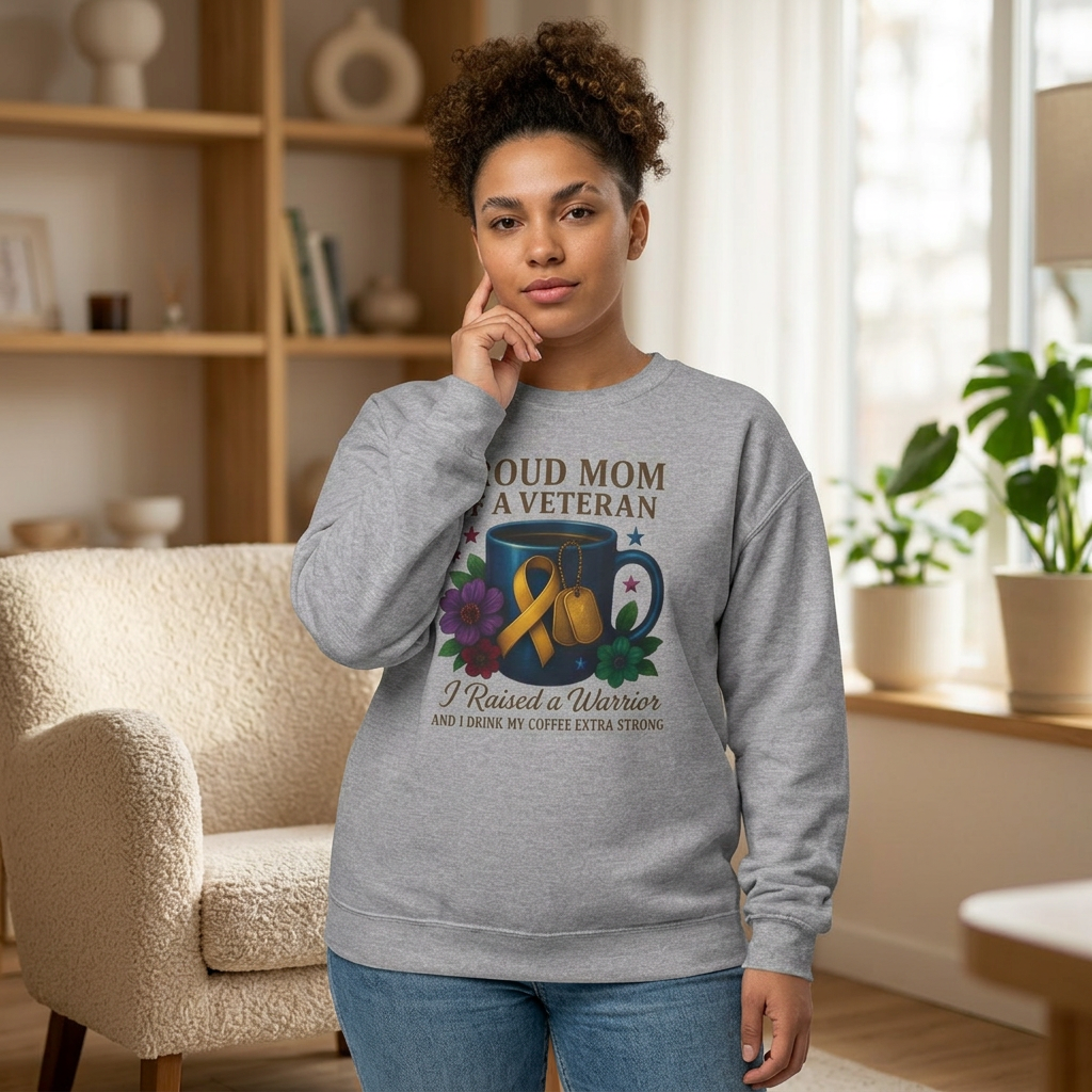 Proud Mom of a Veteran Crewneck Sweatshirt — "I Raised a Warrior" Military Mom Gift